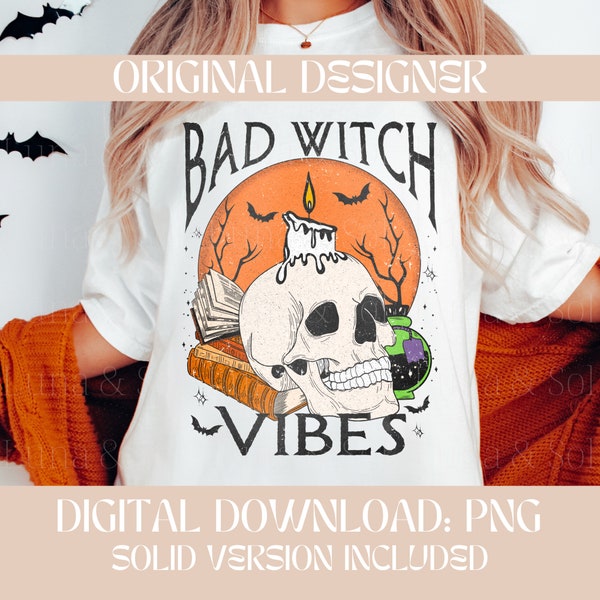 Halloween Png,Witchy png,Bad Witch Vibes Png,Witchy Babe png,Skeleton Png,Halloween Sublimation Design,Spooky Season,Pumpkin png,Fall Png