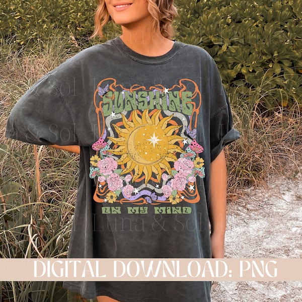 Sunshine on My Mind png,Hippie PNG,Sun and Moon Png for Sublimation,Retro png,Boho Summer PNG,Celestial PNG,Boho Hoodie Design,Pod Design