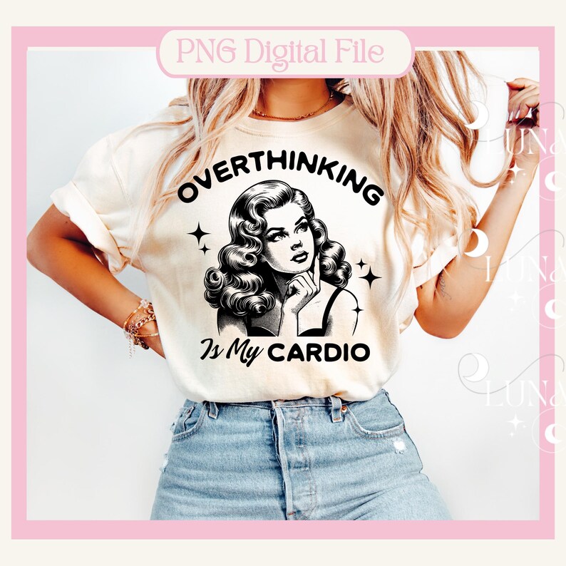 May include: A white t-shirt with a black and white graphic of a woman with the text "Overthinking is my cardio".