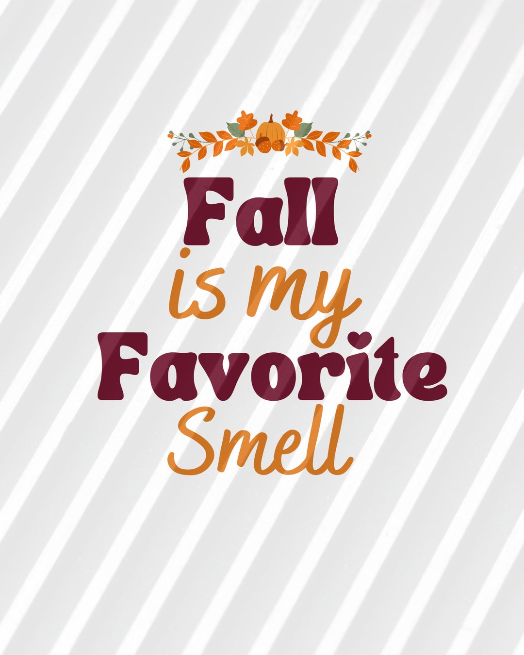 Fall is My Favorite Smell PNG, Fall PNG, Autumn Smell, Autumn Leaves