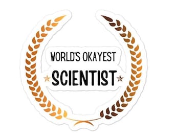 World's Okayest Scientist Sticker, Funny Lab Gift