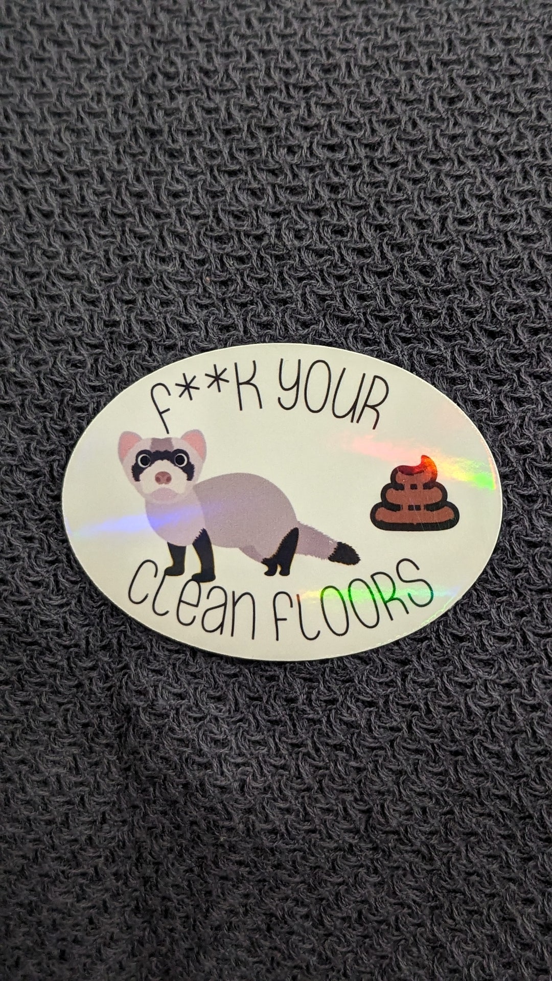 Ferret Poo Funny Snarky Holographic Die Cut Vinyl Sticker Etsy