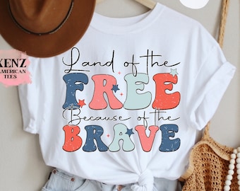 Memorial Day Shirt,Land Of The Free Because Of The Brave America Shirt,Fourth Of July T-Shirt,Freedom Tee,Independence Day,Free America Tee