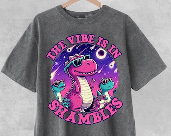 The Vibes Are In Shambles Shirt, Funny Meme Shirt, Funny Sarcastic Shirt, Vintage y2k, Mental Health Shirt, Big Bang Dinosaur Shirt Gifts