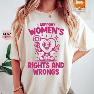 I Support Women's Rights And Wrongs, Meme T Shirt, Feminist T Shirt, Feminism T Shirt, Women's Rights T Shirt, Retro Minimalistic, Fun Gift