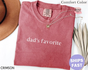 Comfort Colors® Dad’s Favorite Shirt, Daddy’s Favorite Daughter Shirt, Favorite Child Shirt, Oldest Daughter Shirt, Gift for Daughter Grandp