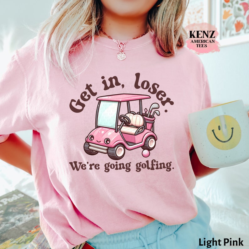 Get In Loser We're Going Golfing Ladies Golf Shirt Cute Golf Gift Golf Humor Tee Retro Golf Shirt, Funny Golf Lover T-shirt, Golf Shirt Men old school cult