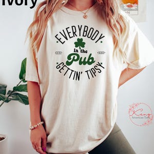 Comfort Color Everybody In The Pub Getting Tipsy Shirt, Funny St Pattys Day Shirt, St Patrick's Day, St. Patrick's Day Gift, Irish shirt