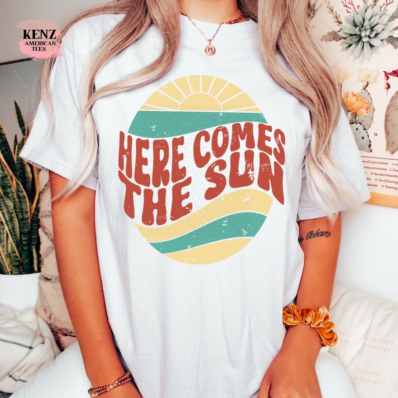 Here Comes the Sun T Shirt For Women, Travel Beach Vacation Shirt, Sunshine Shirt, Beatles Retro Shirt, Motivational Shirt, Gift for Her old school cult