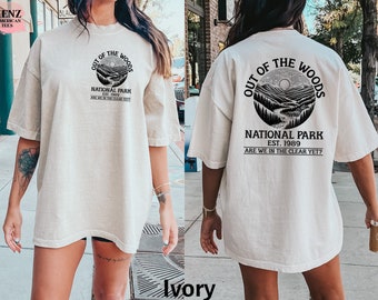 Out Of The Woods National Park T-Shirt, Out of the Woods Shirt, Nature Lover T-Shirt, National Park Shirt, Music Lover T-Shirt, 1989 T-Shirt