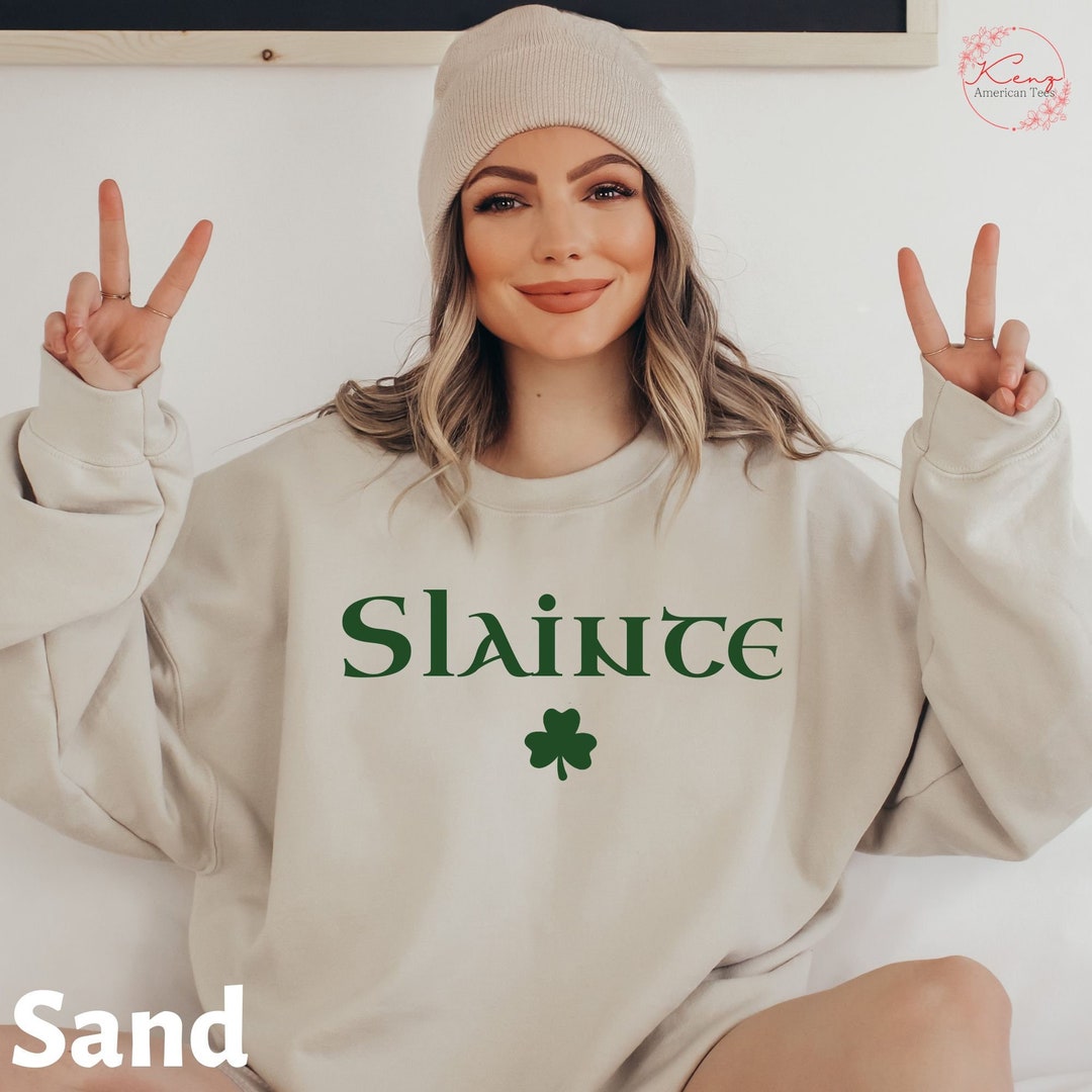Cute Slainte Sweatshirt, Womens Irish Sweatshirt, St Patrick's Day