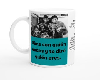 Dime con quién andas / Dime con quien andas / tazas de café / tazas de café bilingües, frases en español e inglés en la misma taza