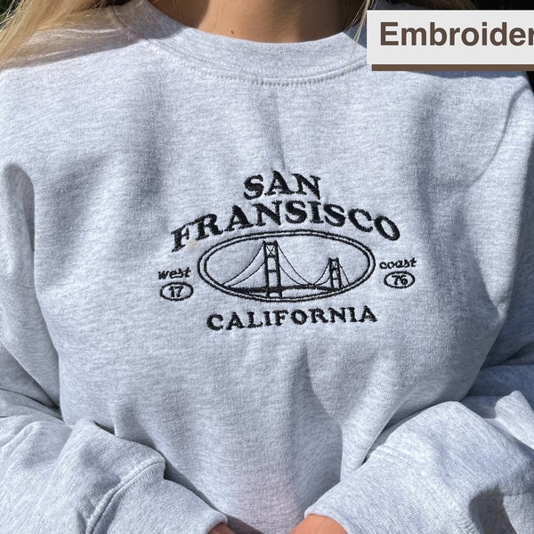 San Francisco California Embroidered Sweatshirt Crewneck, Golden Gate Bridge, California Sweater, Aesthetic Gift, Y2K, Vintage, Bay Area