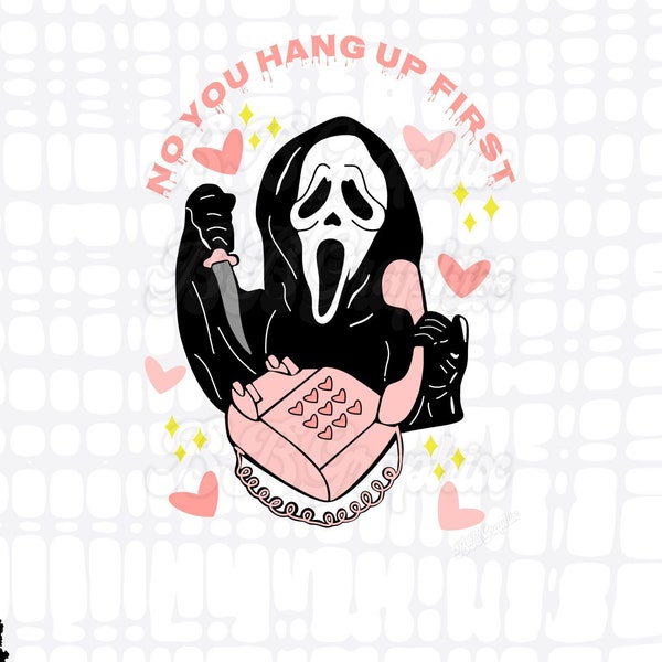 No You Hang Up First png, Halloween Ghostface Design, Sublimation, Scream png, Halloween Sublimation Design