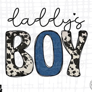 Cow Daddys Boy PNG, Daddys Boy PNG, Boy Dad PNG, Fathers Day png, Sublimation Design, Southern Kids Design, Sublimation, Kids Cow Design