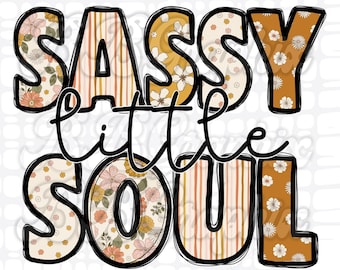 Sassy Little Soul png, Sassy girl design, Sublimacja dzieci design, Dzieci śmieszne png, Retro Kids Shirt Design, Dzieci hippie Design, Groovy PNG
