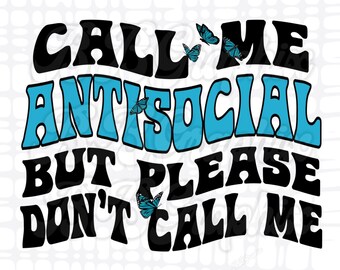 Call Me Antisocial PNG, Antisocial Sublimation Design, Mental Health Design, Trippy PNG, Sublimation Design, Retro PNG, Sublimation Designs