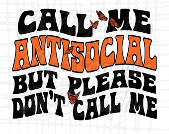 Call Me Antisocial PNG, Antisocial Sublimation Design, Mental Health Design, Trippy PNG, Sublimation Design, Retro PNG, Sublimation Designs