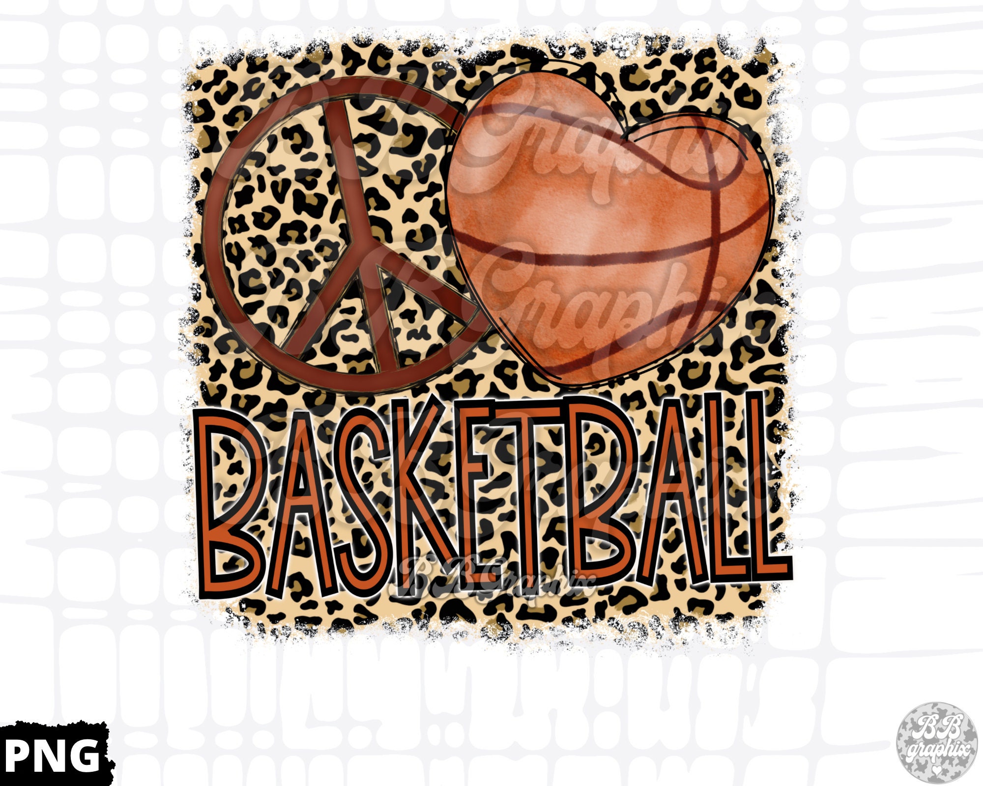 Peace Love Basketball PNG, Basketball Leopard Design, Basketball Shirt PNG, Sublimation Designs, Raising Ballers PNG, Basketball Mama png