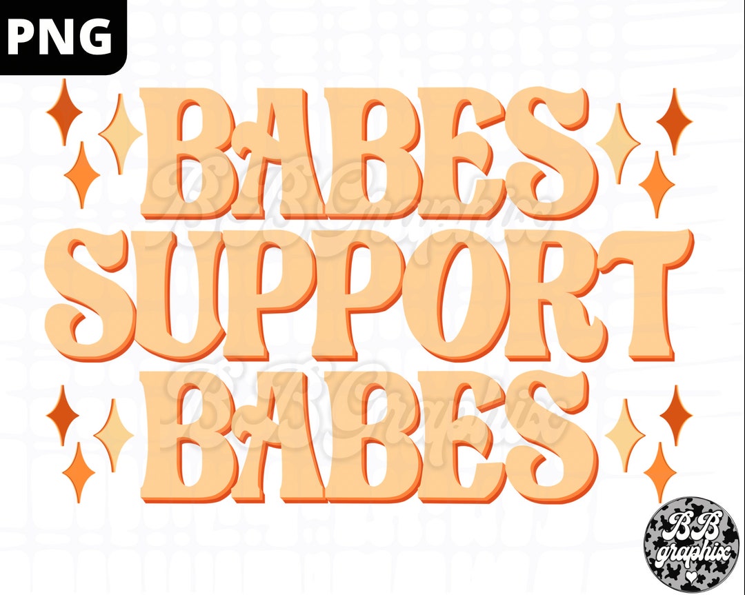 Babes Support Babes PNG, Retro Lettering Sublimation, Women Empowerment ...