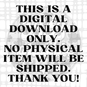 Pu&ograve; includere: Testo in bianco e nero su uno sfondo bianco con un motivo grigio. Il testo recita: "THIS IS A DIGITAL DOWNLOAD ONLY. NO PHYSICAL ITEM WILL BE SHIPPED. THANK YOU!"