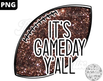 It’s Game Day Yall PNG, Football PNG, Football Season PNG, Glitter Football, Printable  Sublimation Design Clipart Waterslide Mug Design