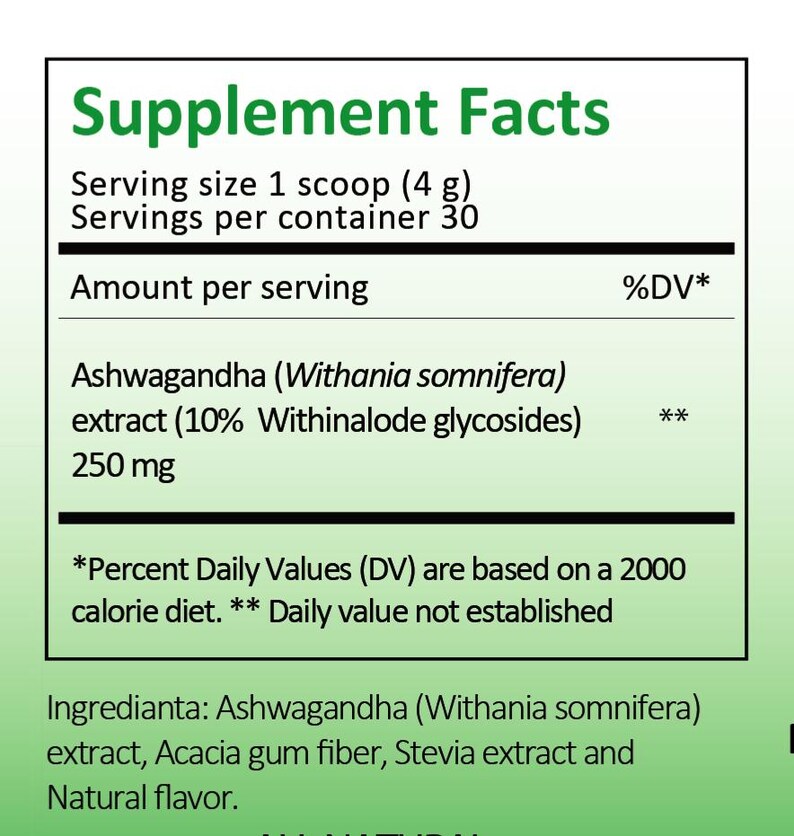 May include: A green and white label displays "Supplement Facts." It lists serving size as 1 scoop (4 g) with 30 servings per container. The label details Ashwagandha extract (250 mg) and other ingredients.