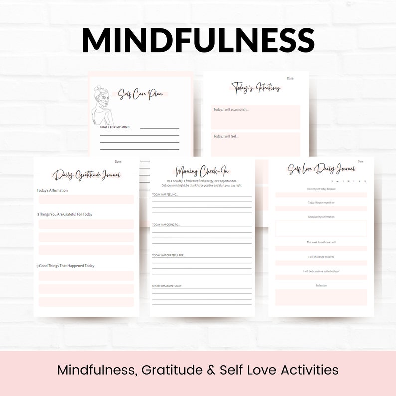May include: A set of printable mindfulness, gratitude, and self-love journal pages. The pages are pink and white with black text and lines. The pages include prompts for daily affirmations, gratitude, self-care goals, and morning check-ins.