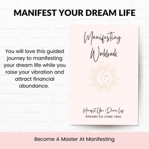 May include: A pink and gold workbook titled "Manifesting Workbook" with a crescent moon and stars graphic. The text "Manifest Your Dream Life" and "Dreams Do Come True" are also included. The text "Become A Master At Manifesting" is at the bottom of the image.