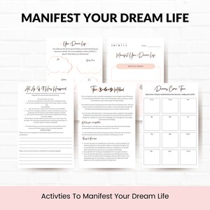 May include: A printable worksheet with pink and white text that includes activities to help manifest your dream life. The worksheet includes sections titled "Your Dream Life", "Act As If It Has Happened", "The 3-6-9 Method", and "Dream Core Track".