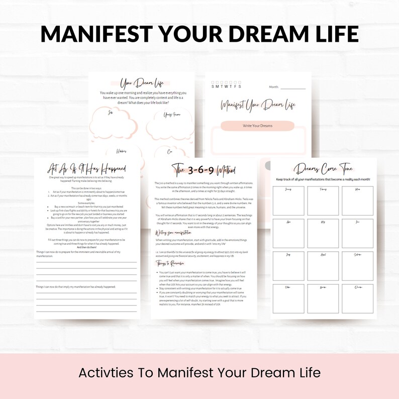 May include: A printable worksheet with pink and white text that includes activities to help manifest your dream life. The worksheet includes sections titled "Your Dream Life", "Act As If It Has Happened", "The 3-6-9 Method", and "Dream Core Track".