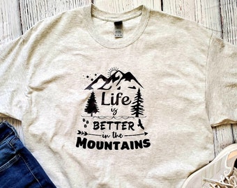 Life is better in the mountains tshirt, Unisex tshirt, Outdoor tshirt, Handmade tshirt, Mountains, Graphic tshirt