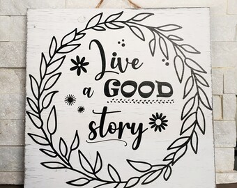 Live a Good Story Wall Sign, Living Room Decor, Wall Decor, Wall Sign, Gift Idea, Whitewash, Wood sign