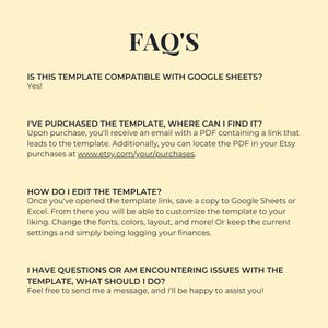 May include: FAQ's about a digital template.  The text asks if the template is compatible with Google Sheets, where to find the template after purchase, how to edit the template, and what to do if you have questions or encounter issues with the template.