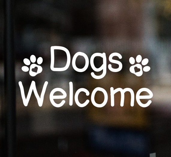 Sign Adhesive Sticker Notice Dogs are Welcome Dog Friendly for Pubs Cafes etc 