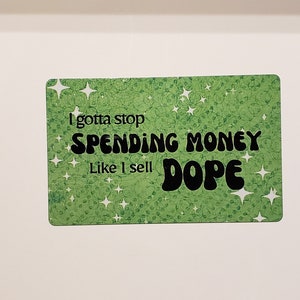 Magnet-I gotta stop spending money like I sell dope gift for yourself or your bestie