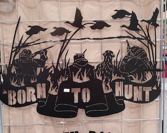 Born To Hunt Metal Powder Coated Sign