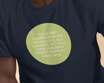 Love And Compassion Are Necessities Unisex classic tee