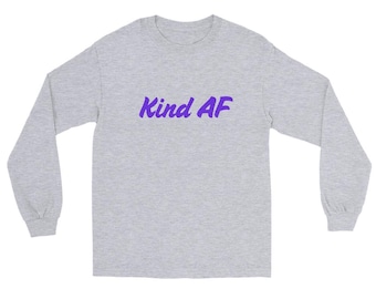 Kind AF Men’s Long Sleeve Shirt
