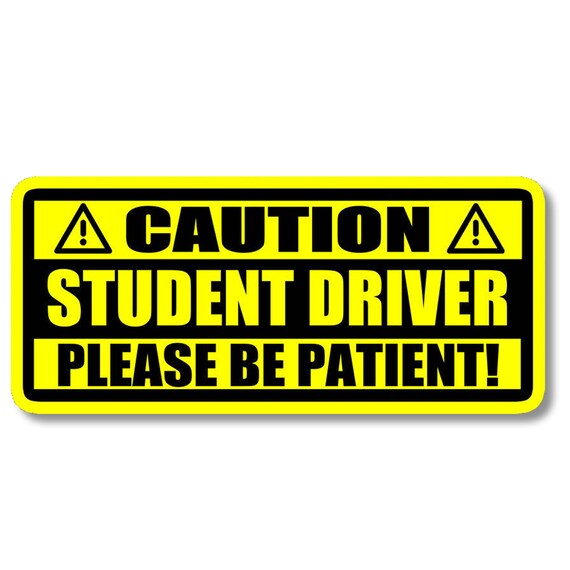 Caution Student Driver Please Be Patient Driving School Funny - Etsy