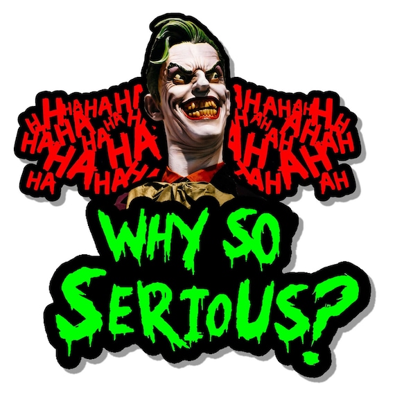 Joker Haha Why so Serious Evil Grin Face Joke Funny Sinister Etsy