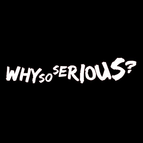 thumbnail image 2 of "Why So Serious?" Joker Car Window Vinyl Decal – White, Novelty Word Sticker – 10134 2 of 5
