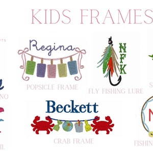 May include: Embroidered kids' frames with various designs, including a sailboat, popsicle, fly fishing lure, seahorse, crab, fishing pole, and mermaid tail. The text "KIDS FRAMES" is at the top.