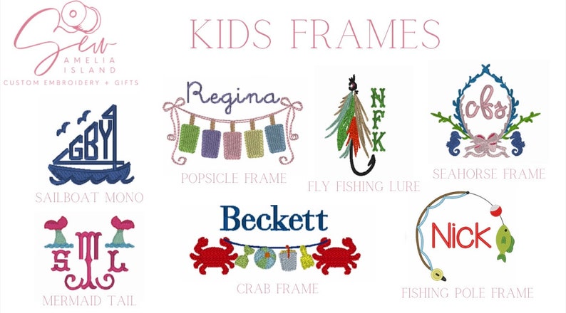 May include: Embroidered kids' frames with various designs, including a sailboat, popsicle, fly fishing lure, seahorse, crab, fishing pole, and mermaid tail. The text "KIDS FRAMES" is at the top.