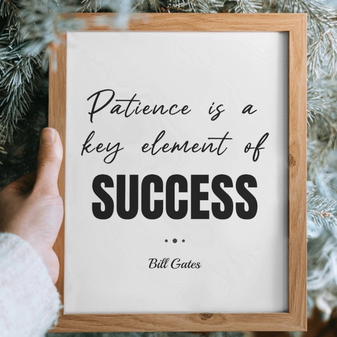 Bill Gates Quote Poster: Patience is Success, Office Wall Art (digital  Print) - Etsy, image size:1080x1080