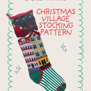 Modello per calza natalizia "Christmas Village Heirloom" da lavorare a maglia: livello intermedio, lavorazione a più colori in PDF