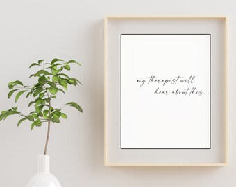Mein Therapeut wird davon hören - Wandkunst Beratung Büro Dekor Therapeut Geschenke