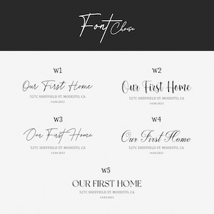 May include: Five different font styles for the phrase "Our First Home" with the address "527C Sheffield St. Modesto, CA" and the date "14.04.2023".