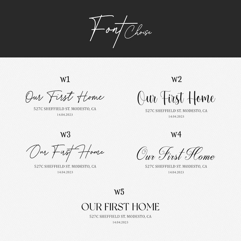 May include: Five different font styles for the phrase "Our First Home" with the address "527C Sheffield St. Modesto, CA" and the date "14.04.2023".