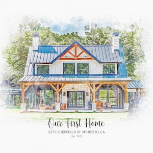 May include: A watercolor illustration of a white farmhouse with a blue roof and a large front porch. The house has a wooden frame and stone accents. The text "Our First Home" is written below the house, along with the address "527C Sheffield St. Modesto, CA" and the year "Est. 2023".